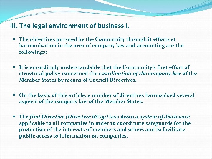 III. The legal environment of business I. The objectives pursued by the Community through