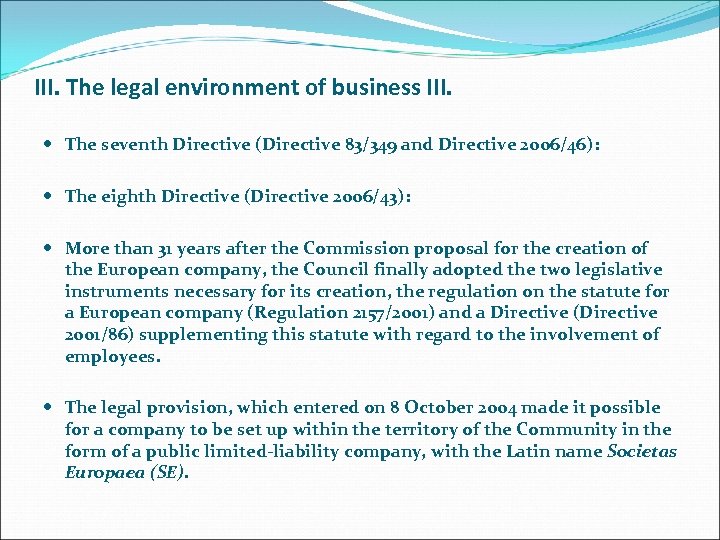 III. The legal environment of business III. The seventh Directive (Directive 83/349 and Directive