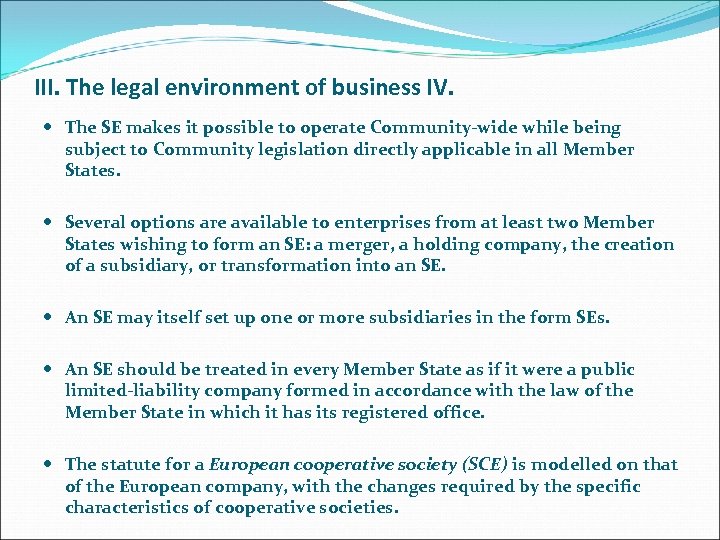 III. The legal environment of business IV. The SE makes it possible to operate
