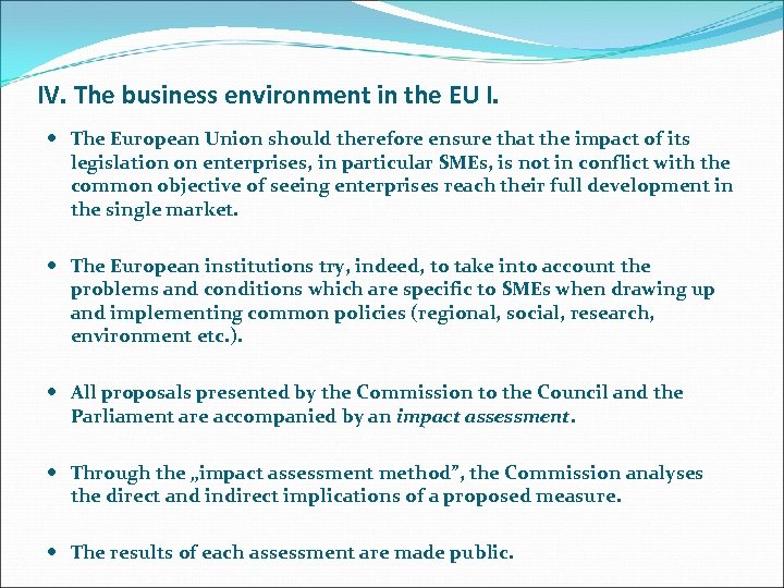 IV. The business environment in the EU I. The European Union should therefore ensure