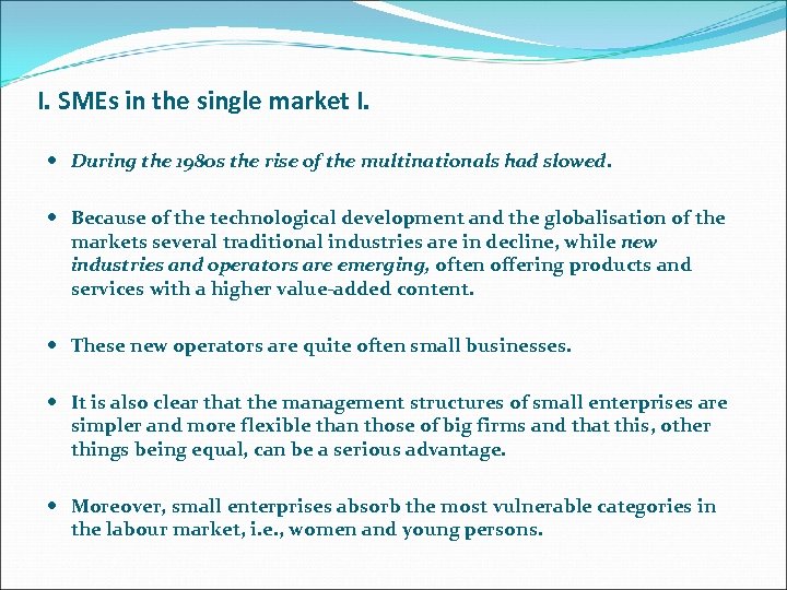 I. SMEs in the single market I. During the 1980 s the rise of