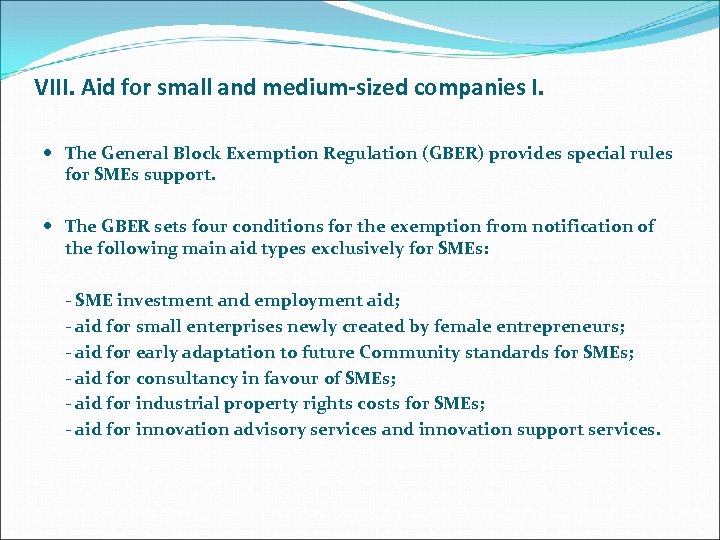 VIII. Aid for small and medium-sized companies I. The General Block Exemption Regulation (GBER)