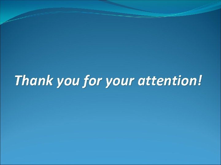 Thank you for your attention! 
