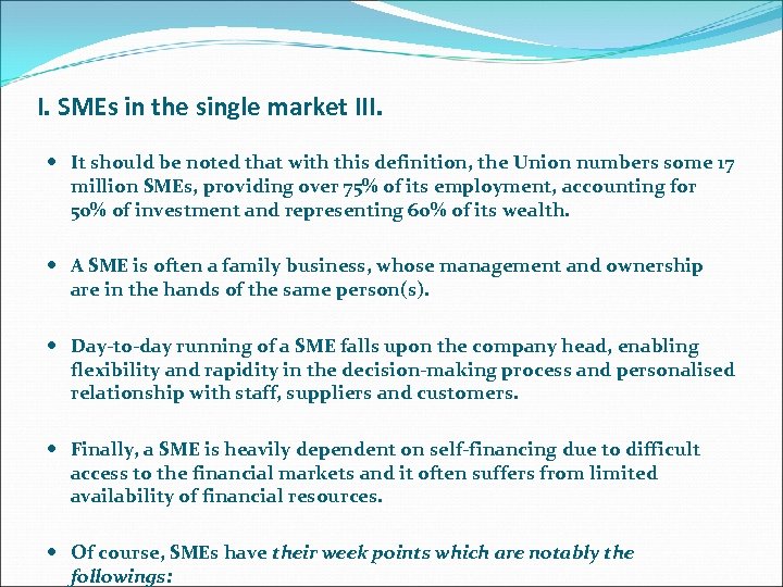 I. SMEs in the single market III. It should be noted that with this