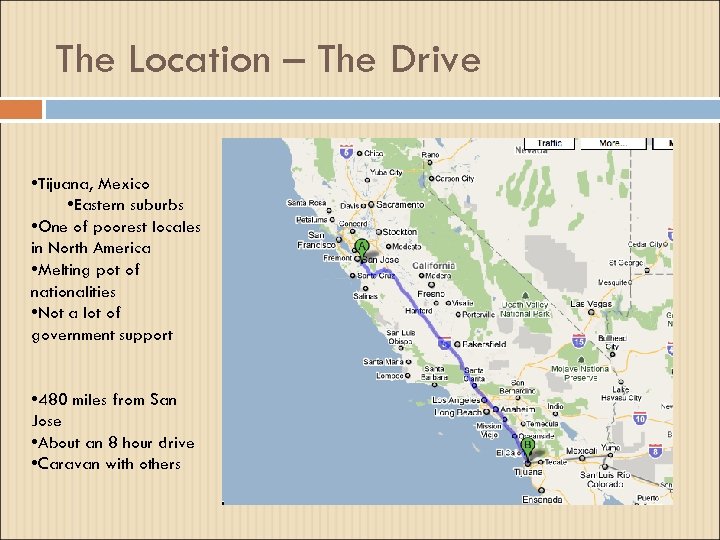 The Location – The Drive • Tijuana, Mexico • Eastern suburbs • One of