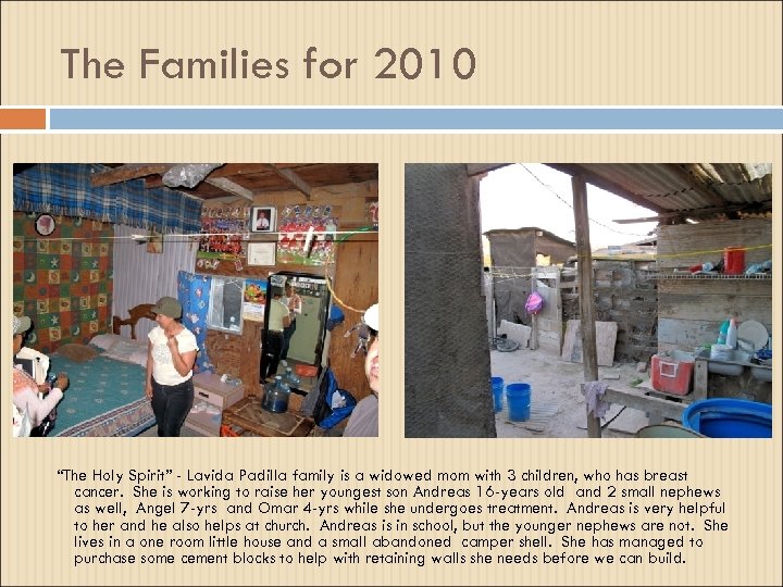 The Families for 2010 “The Holy Spirit” - Lavida Padilla family is a widowed