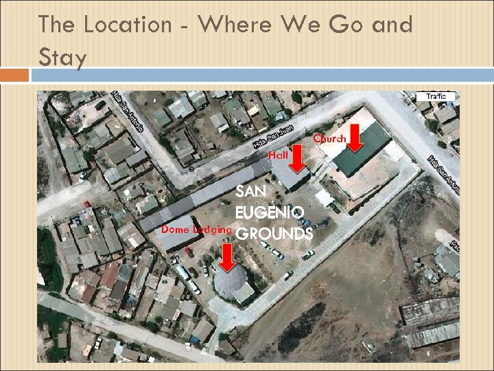 The Location - Where We Go and Stay Church Hall SAN EUGENIO Dome Lodging