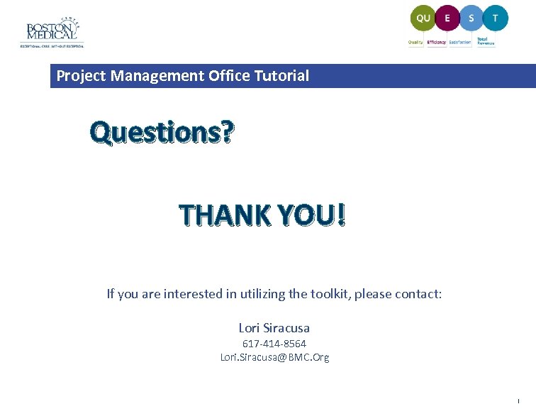 Project Management Office Tutorial Questions? THANK YOU! If you are interested in utilizing the