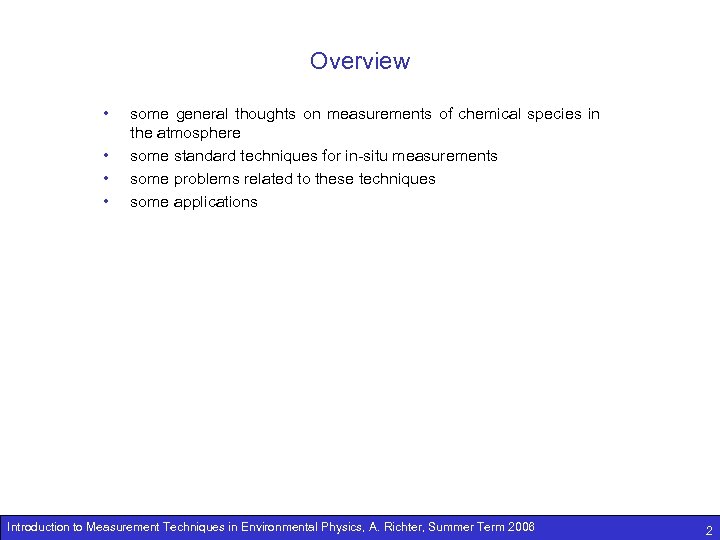 Overview • • some general thoughts on measurements of chemical species in the atmosphere