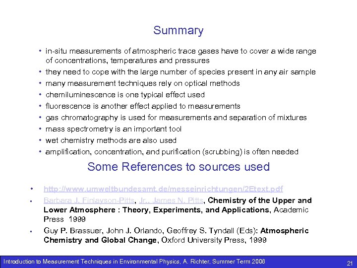 Summary • in-situ measurements of atmospheric trace gases have to cover a wide range