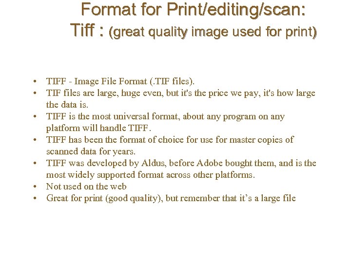 Format for Print/editing/scan: Tiff : (great quality image used for print) • TIFF -
