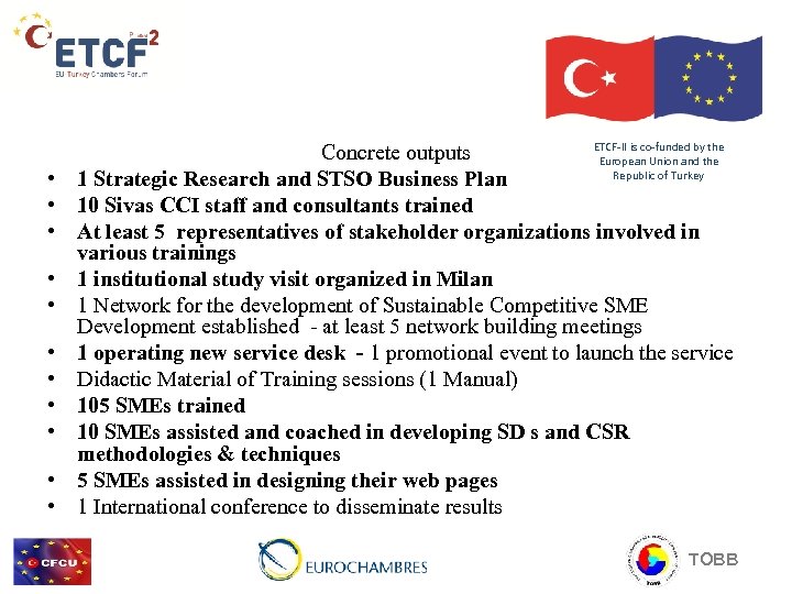  • • • ETCF-II is co-funded by the Concrete outputs European Union and