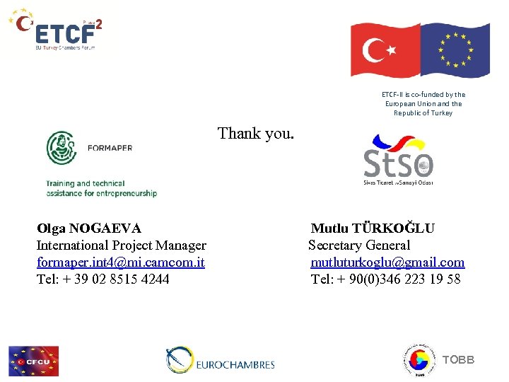 ETCF-II is co-funded by the European Union and the Republic of Turkey Thank you.