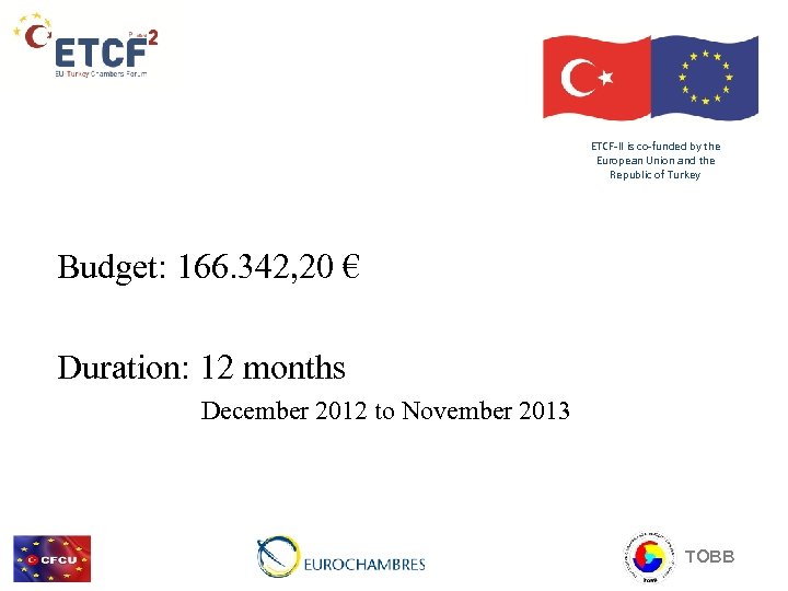 ETCF-II is co-funded by the European Union and the Republic of Turkey Budget: 166.