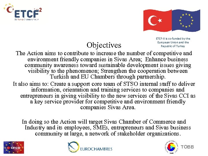 Objectives ETCF-II is co-funded by the European Union and the Republic of Turkey The
