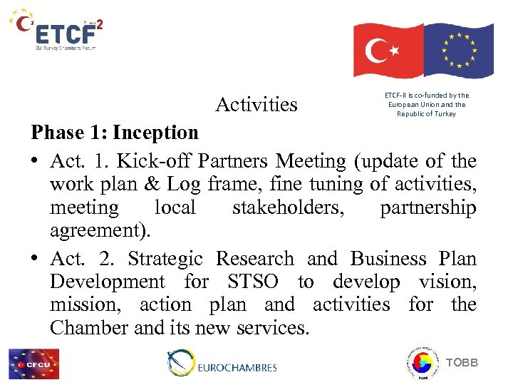Activities ETCF-II is co-funded by the European Union and the Republic of Turkey Phase