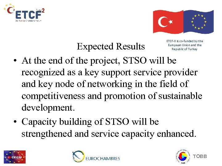 ETCF-II is co-funded by the European Union and the Republic of Turkey Expected Results