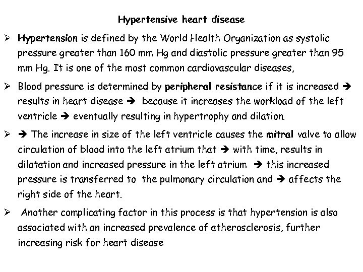 Hypertensive heart disease Ø Hypertension is defined by the World Health Organization as systolic