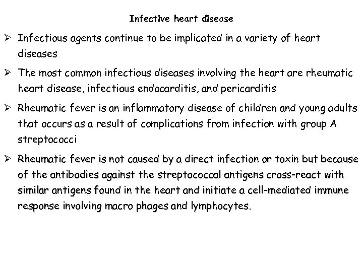 Infective heart disease Ø Infectious agents continue to be implicated in a variety of