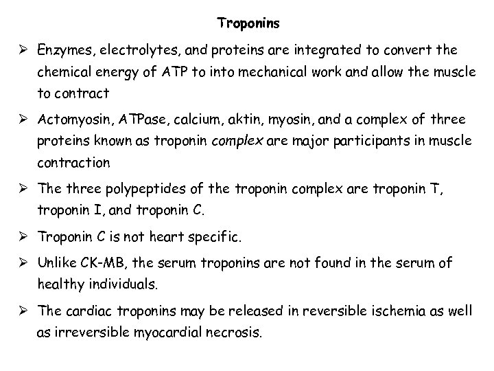 Troponins Ø Enzymes, electrolytes, and proteins are integrated to convert the chemical energy of