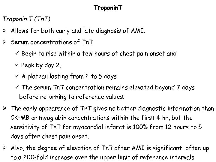 Troponin. T Troponin T (Tn. T) Ø Allows for both early and late diagnosis