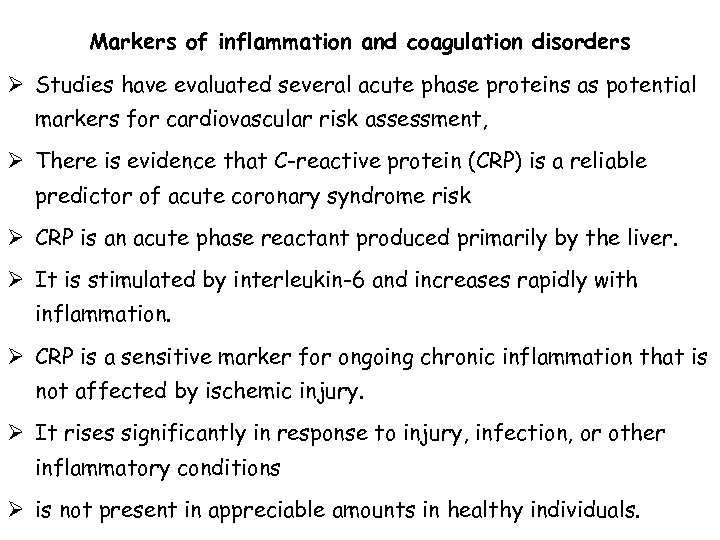 Markers of inflammation and coagulation disorders Ø Studies have evaluated several acute phase proteins