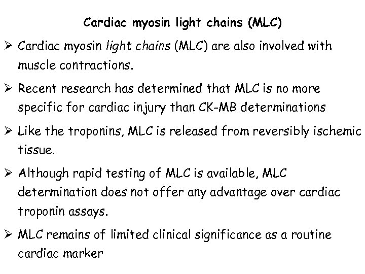 Cardiac myosin light chains (MLC) Ø Cardiac myosin light chains (MLC) are also involved