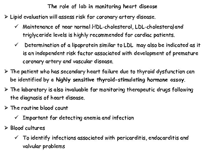 The role of lab in monitoring heart disease Ø Lipid evaluation will assess risk