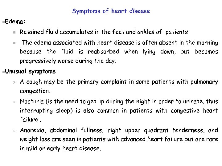Symptoms of heart disease n. Edema: n n Retained fluid accumulates in the feet