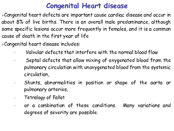 Congenital Heart disease Congenital heart defects are important cause cardiac disease and occur in