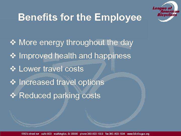 Benefits for the Employee v More energy throughout the day v Improved health and