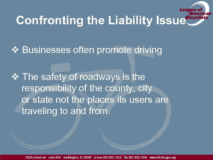 Confronting the Liability Issue v Businesses often promote driving v The safety of roadways