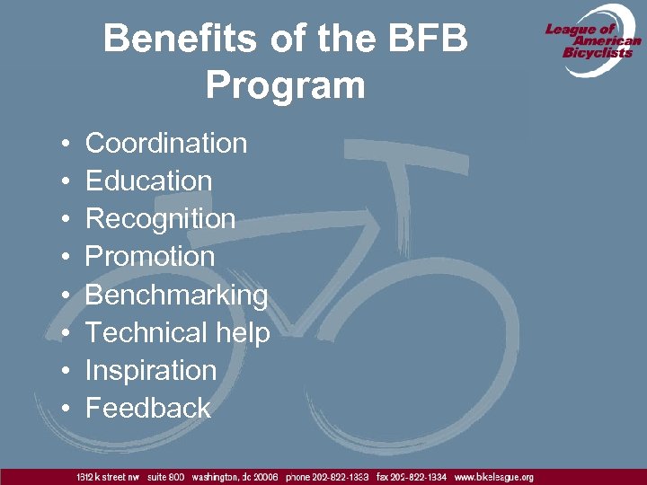 Benefits of the BFB Program • • Coordination Education Recognition Promotion Benchmarking Technical help