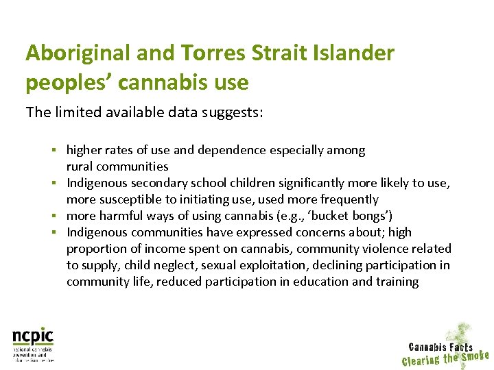 Aboriginal and Torres Strait Islander peoples’ cannabis use The limited available data suggests: §