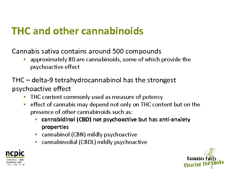 THC and other cannabinoids Cannabis sativa contains around 500 compounds § approximately 80 are