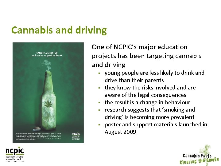 Cannabis and driving One of NCPIC’s major education projects has been targeting cannabis and