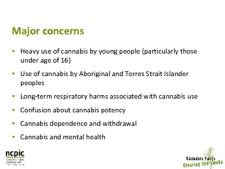 Major concerns § Heavy use of cannabis by young people (particularly those under age