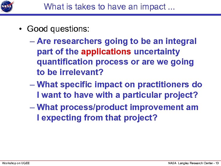What is takes to have an impact. . . • Good questions: – Are