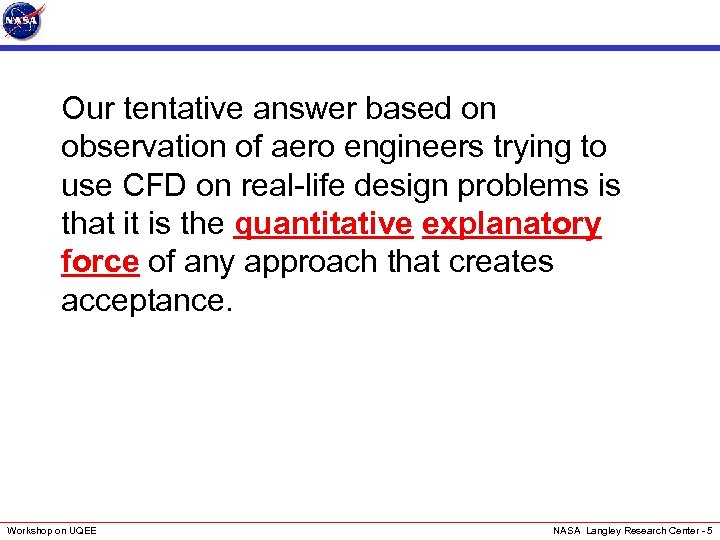Our tentative answer based on observation of aero engineers trying to use CFD on