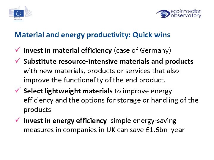 Material and energy productivity: Quick wins ü Invest in material efficiency (case of Germany)