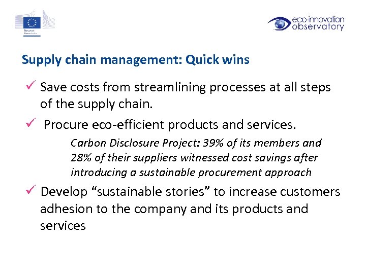 Supply chain management: Quick wins ü Save costs from streamlining processes at all steps