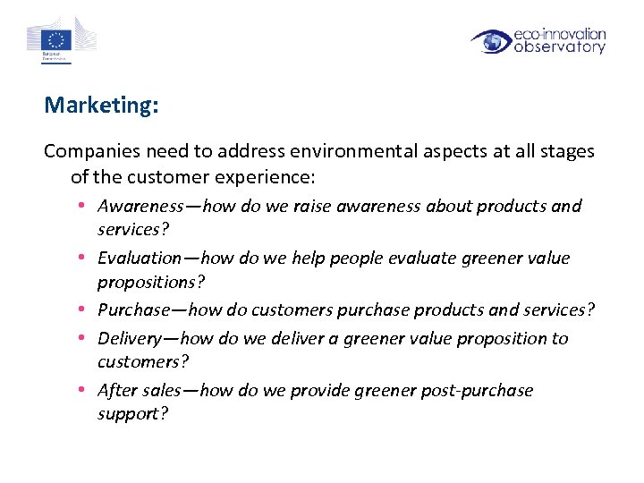 Marketing: Companies need to address environmental aspects at all stages of the customer experience: