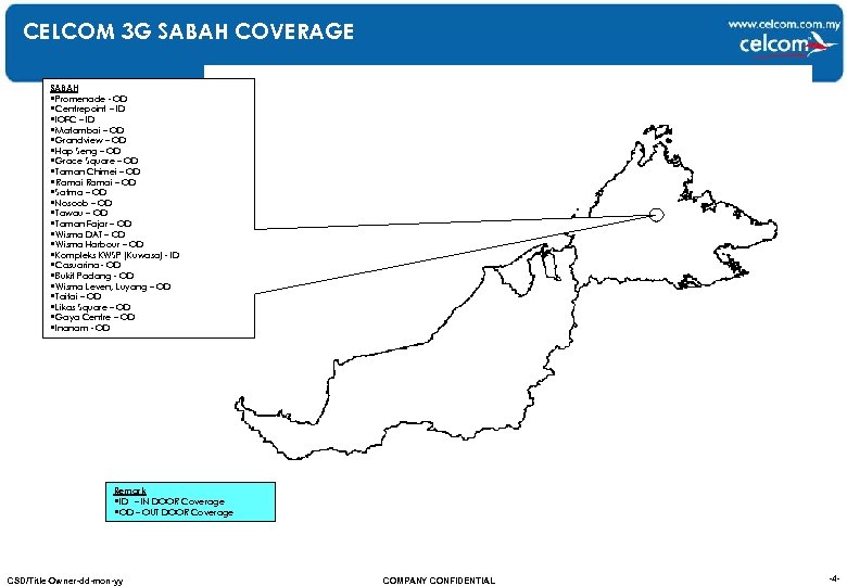 CELCOM 3 G SABAH COVERAGE SABAH • Promenade - OD • Centrepoint – ID