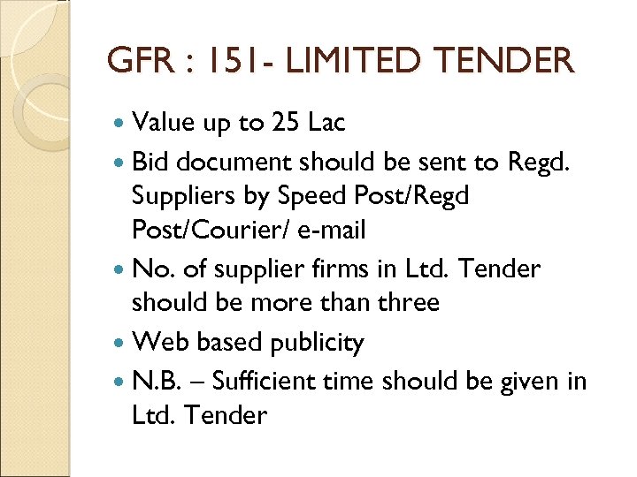 GFR : 151 - LIMITED TENDER Value up to 25 Lac Bid document should