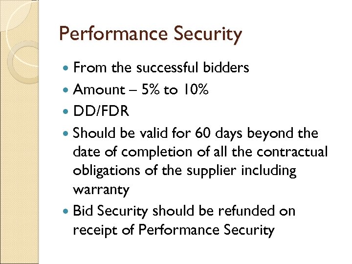 Performance Security From the successful bidders Amount – 5% to 10% DD/FDR Should be