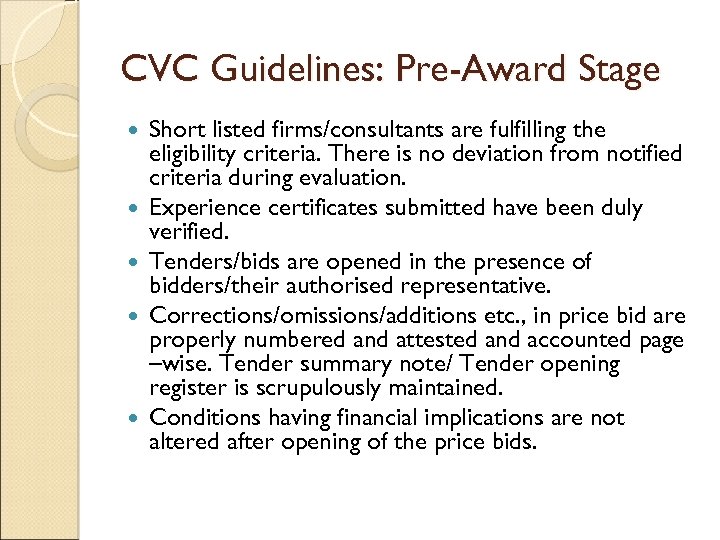 CVC Guidelines: Pre-Award Stage Short listed firms/consultants are fulfilling the eligibility criteria. There is