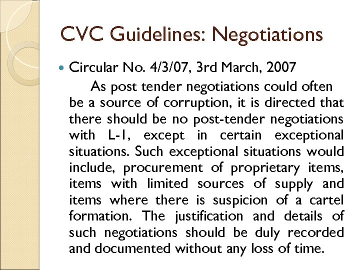 CVC Guidelines: Negotiations Circular No. 4/3/07, 3 rd March, 2007 As post tender negotiations