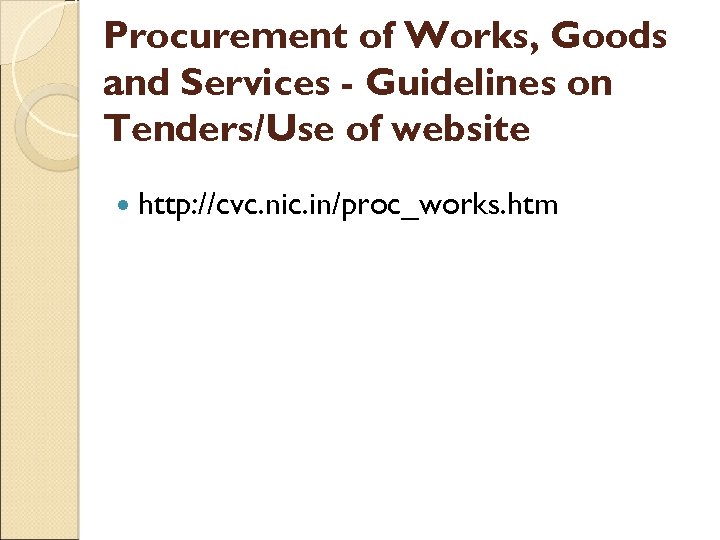 Procurement of Works, Goods and Services - Guidelines on Tenders/Use of website http: //cvc.