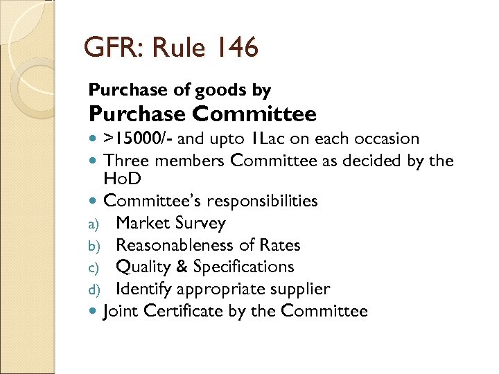 GFR: Rule 146 Purchase of goods by Purchase Committee >15000/- and upto 1 Lac