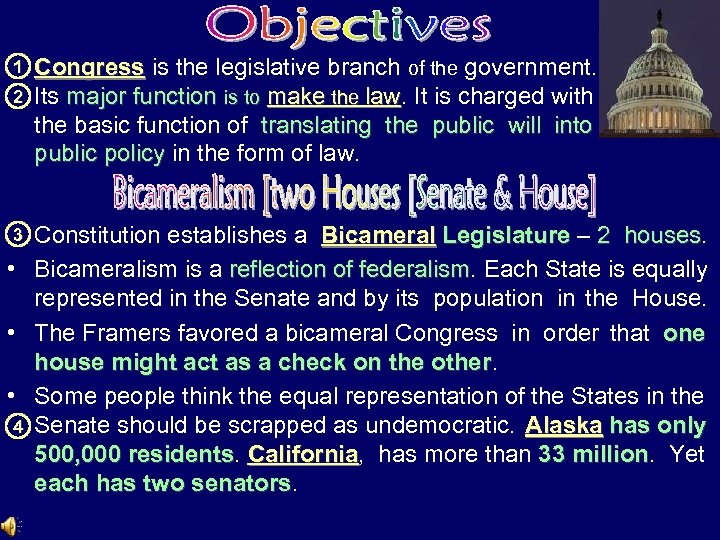  • 1 Congress is the legislative branch of the government. Congress 2 Its